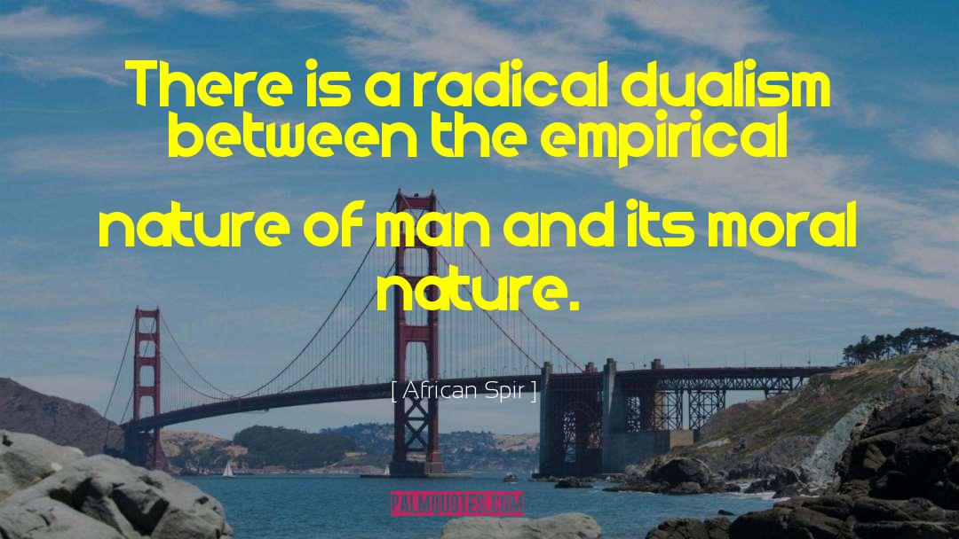 African Spir Quotes: There is a radical dualism