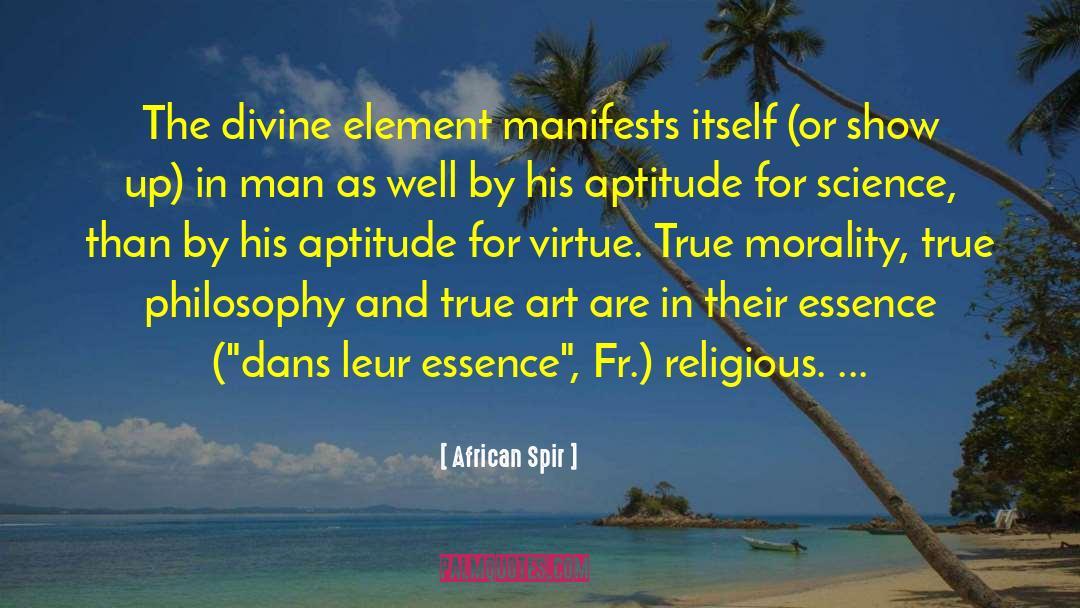 African Spir Quotes: The divine element manifests itself