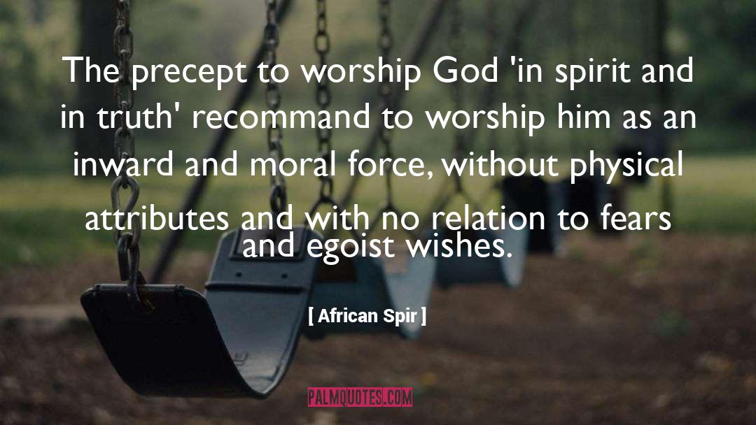 African Spir Quotes: The precept to worship God