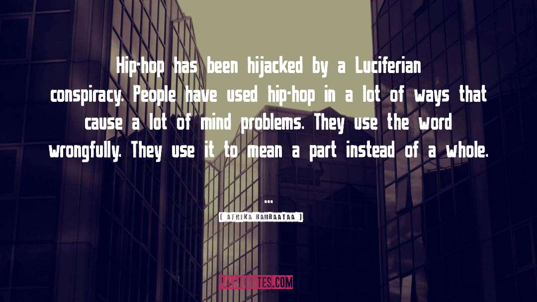 Afrika Bambaataa Quotes: Hip-hop has been hijacked by