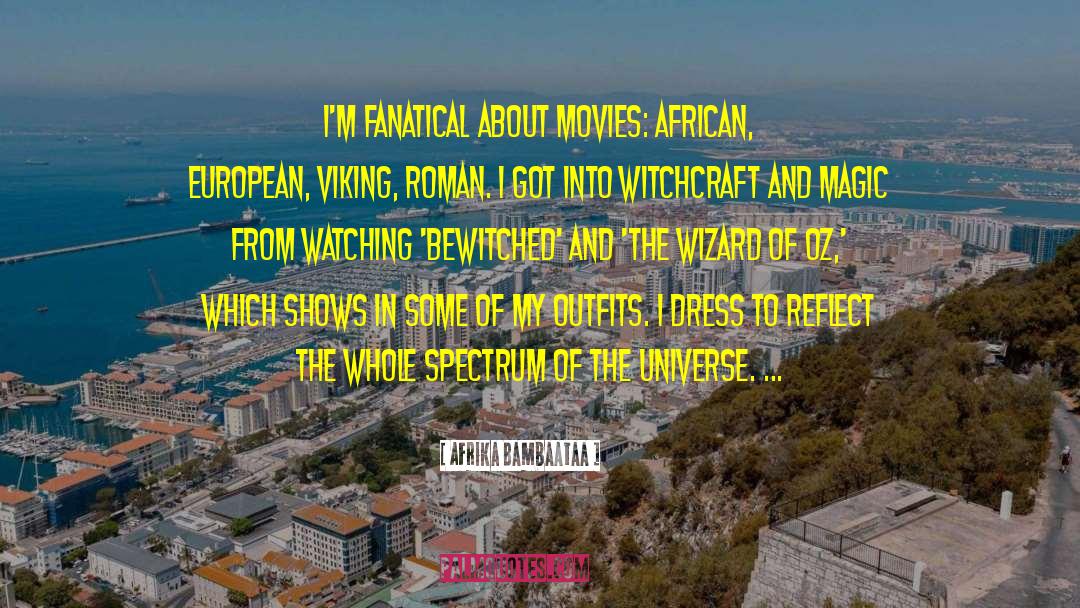 Afrika Bambaataa Quotes: I'm fanatical about movies: African,