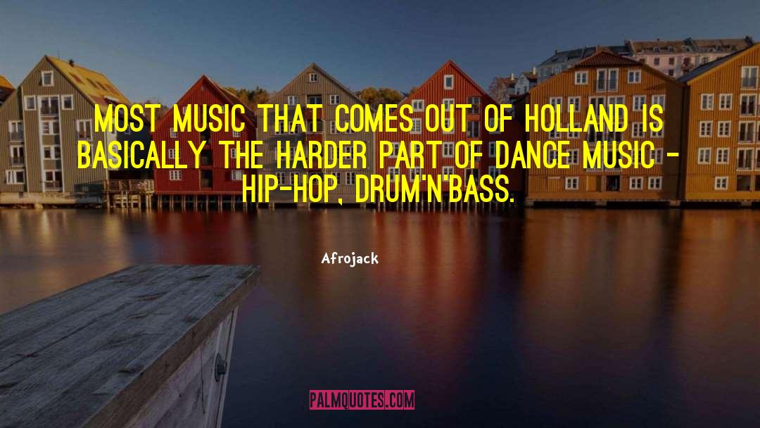 Afrojack Quotes: Most music that comes out