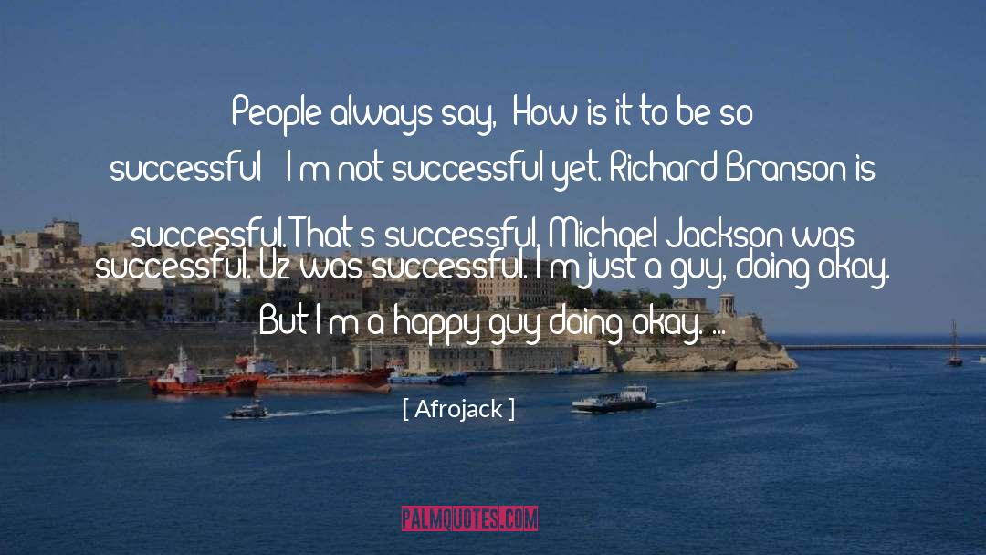 Afrojack Quotes: People always say, 'How is