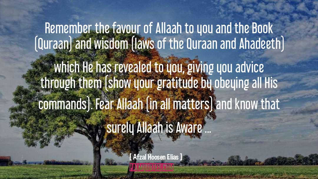 Afzal Hoosen Elias Quotes: Remember the favour of Allaah