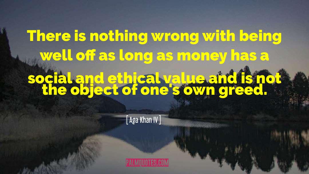 Aga Khan IV Quotes: There is nothing wrong with