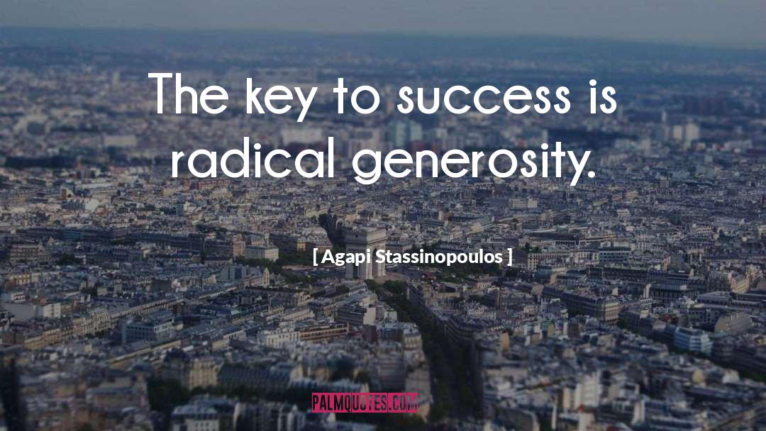 Agapi Stassinopoulos Quotes: The key to success is