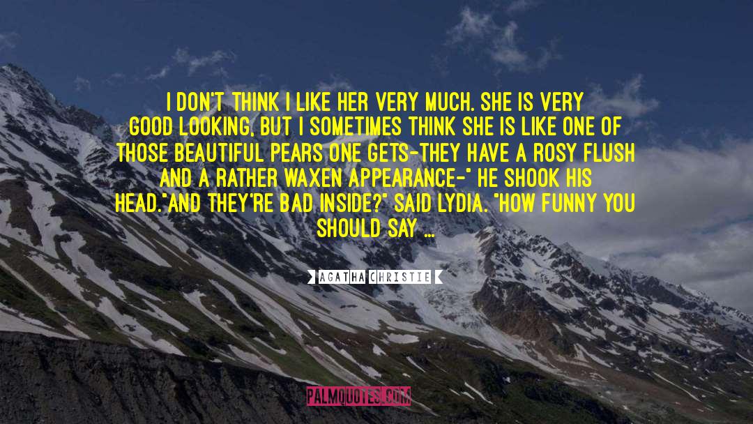 Agatha Christie Quotes: I don't think I like