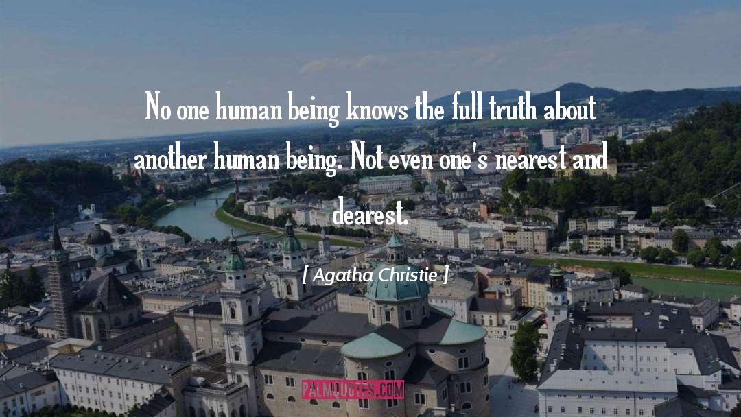 Agatha Christie Quotes: No one human being knows