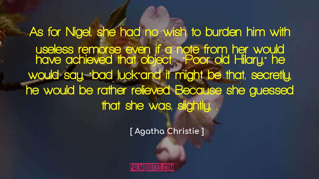 Agatha Christie Quotes: As for Nigel, she had