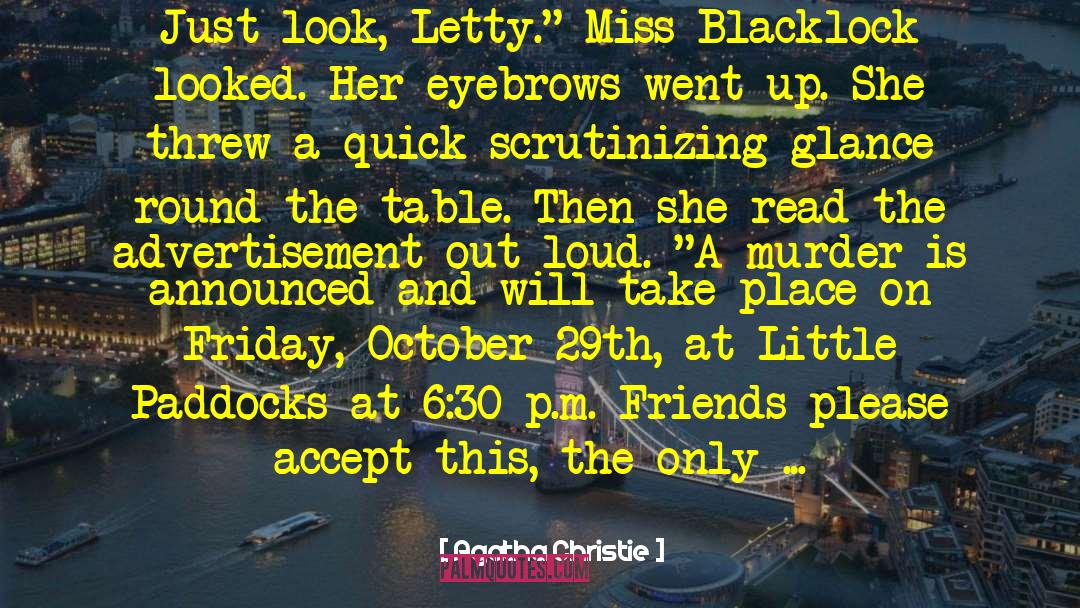 Agatha Christie Quotes: Just look, Letty.