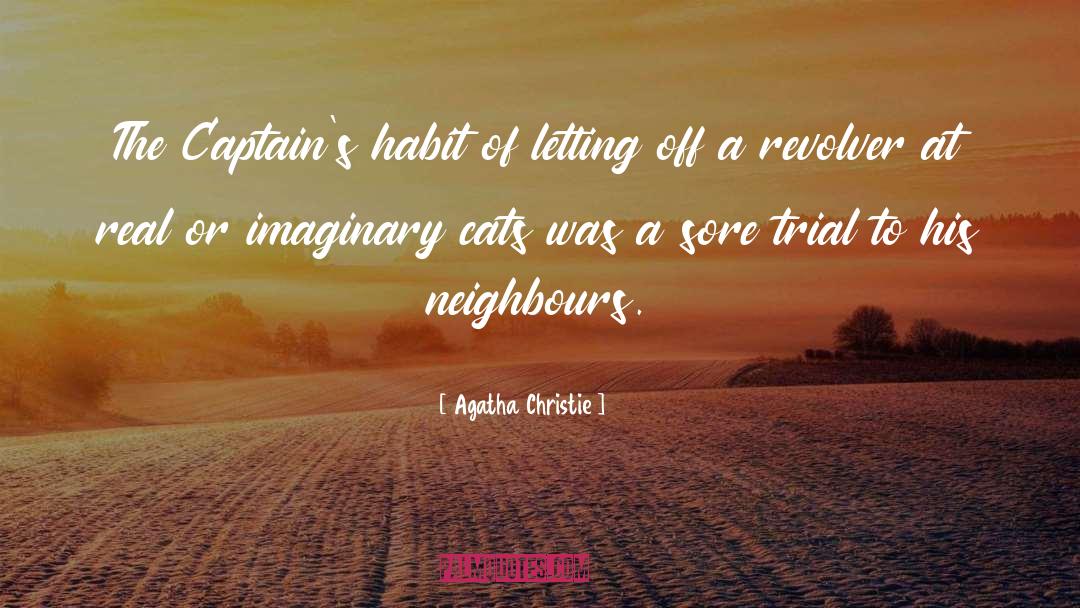 Agatha Christie Quotes: The Captain's habit of letting