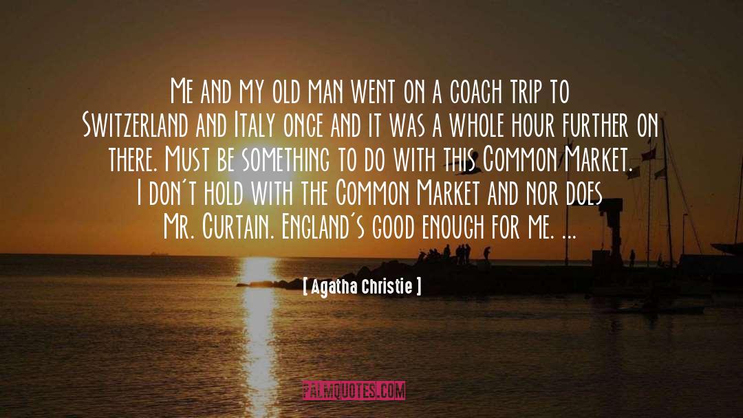 Agatha Christie Quotes: Me and my old man