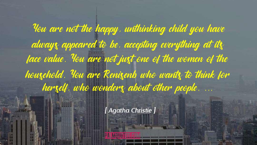 Agatha Christie Quotes: You are not the happy,