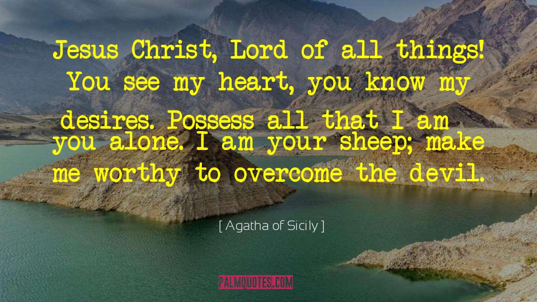Agatha Of Sicily Quotes: Jesus Christ, Lord of all