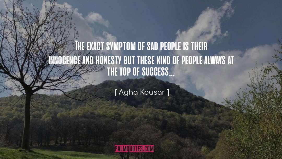 Agha Kousar Quotes: The exact symptom of sad