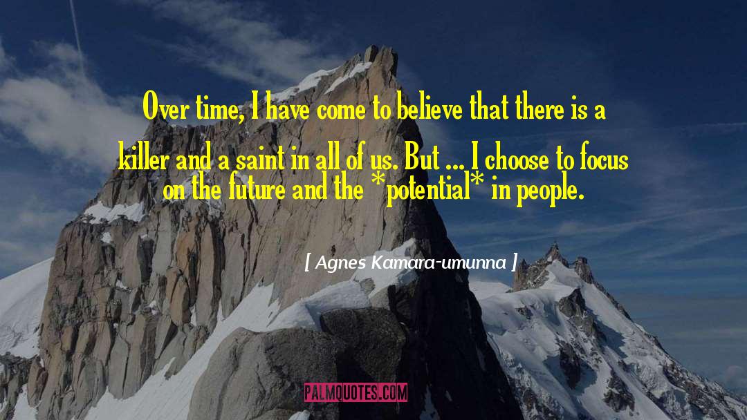 Agnes Kamara-umunna Quotes: Over time, I have come