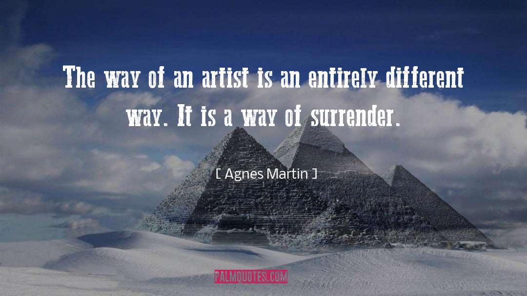 Agnes Martin Quotes: The way of an artist