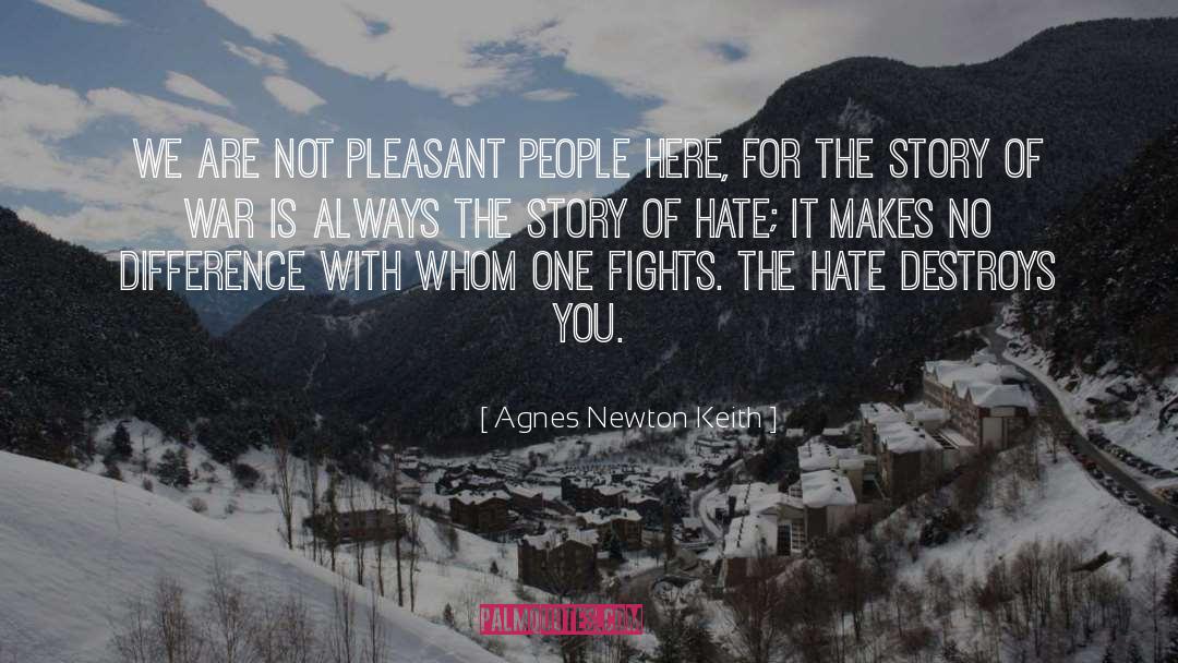 Agnes Newton Keith Quotes: We are not pleasant people