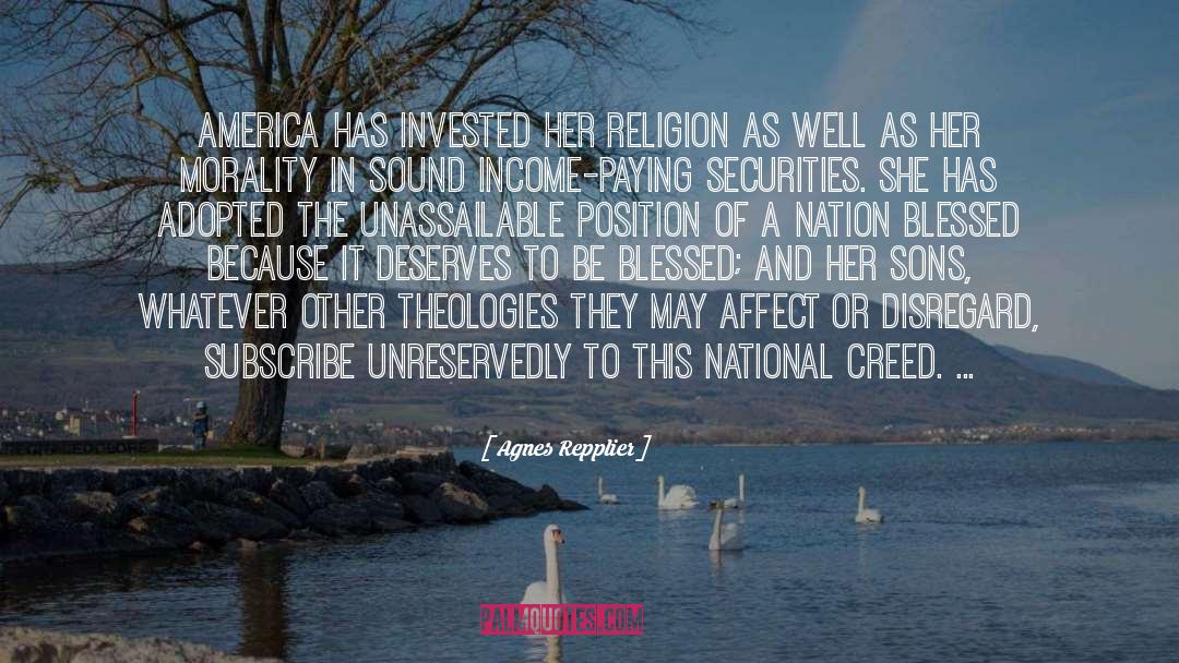 Agnes Repplier Quotes: America has invested her religion