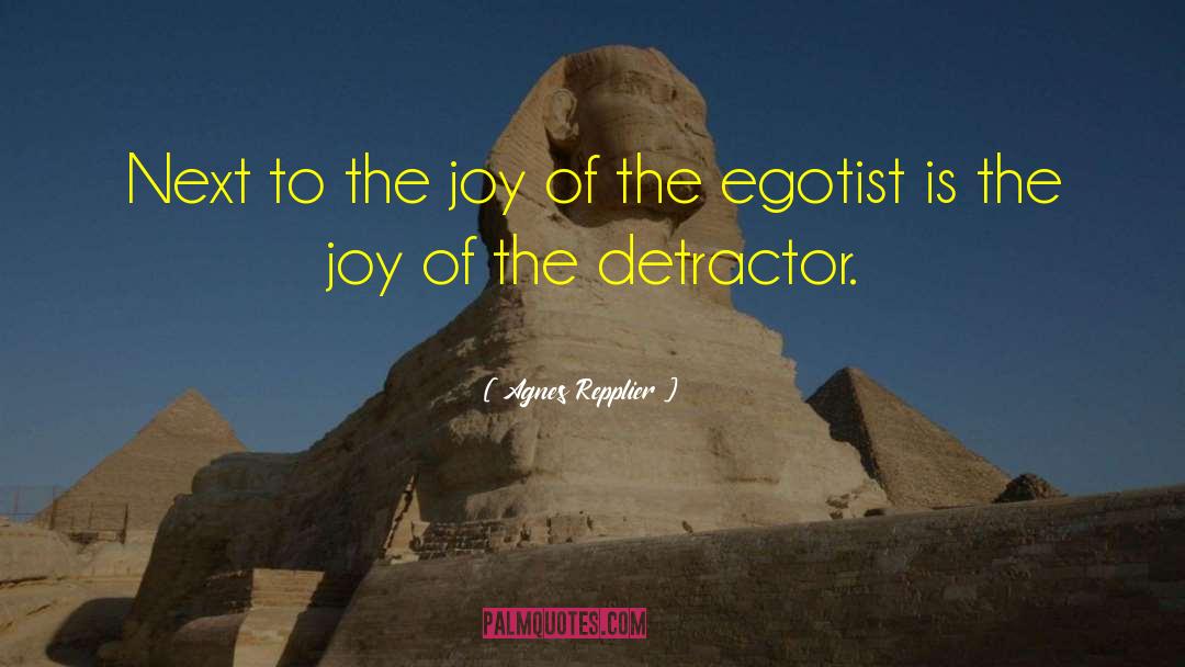 Agnes Repplier Quotes: Next to the joy of