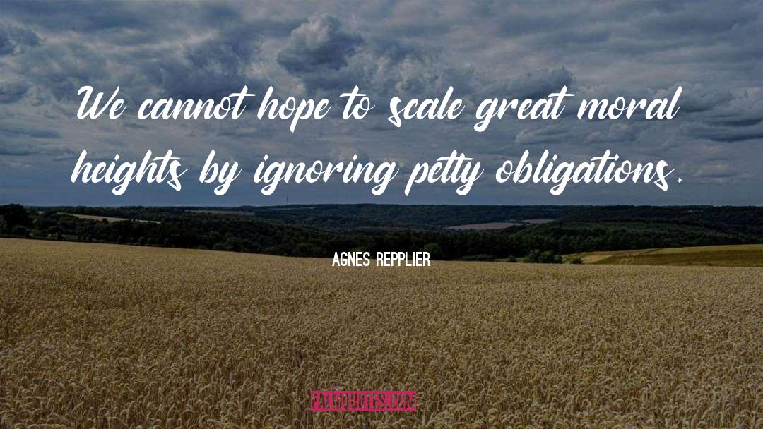 Agnes Repplier Quotes: We cannot hope to scale