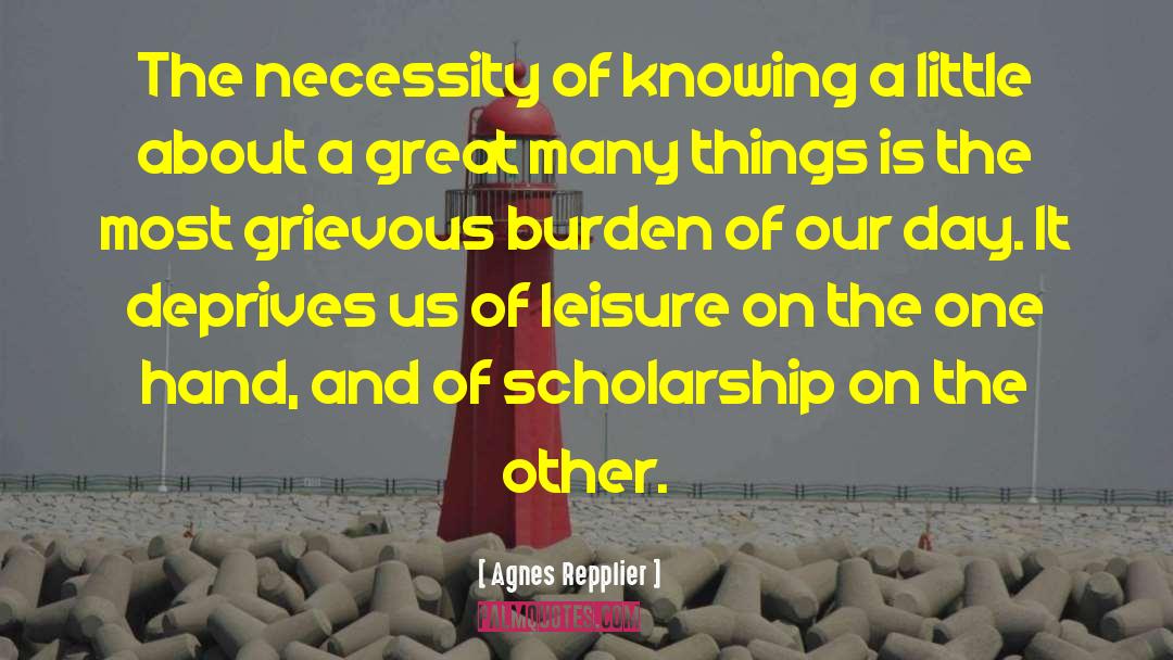Agnes Repplier Quotes: The necessity of knowing a