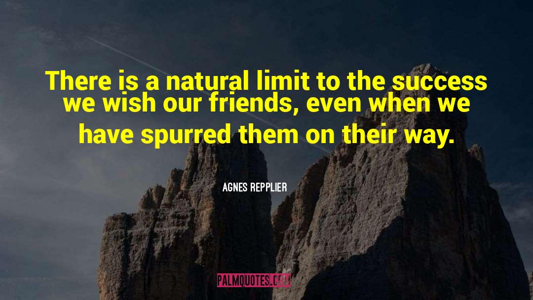 Agnes Repplier Quotes: There is a natural limit