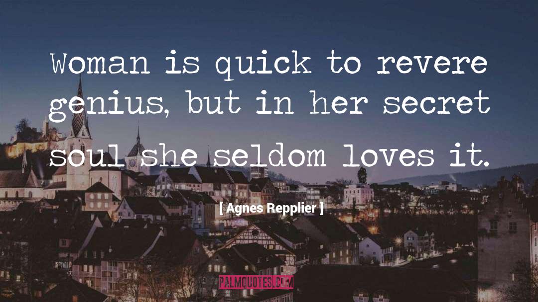 Agnes Repplier Quotes: Woman is quick to revere