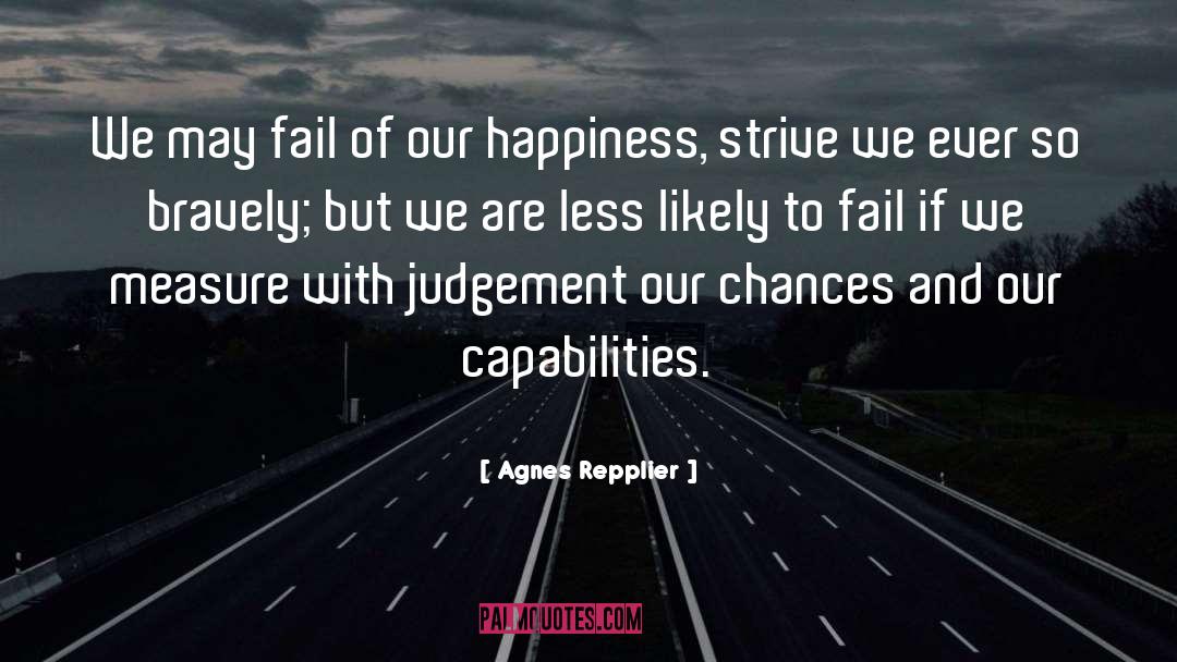 Agnes Repplier Quotes: We may fail of our