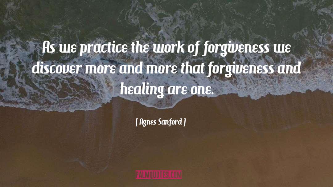 Agnes Sanford Quotes: As we practice the work