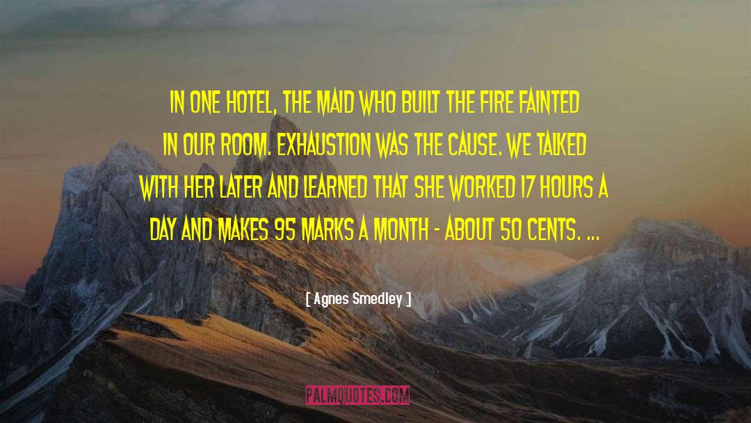 Agnes Smedley Quotes: In one hotel, the maid