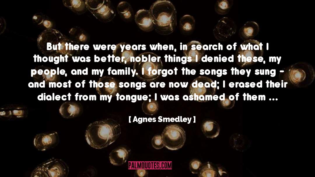 Agnes Smedley Quotes: But there were years when,