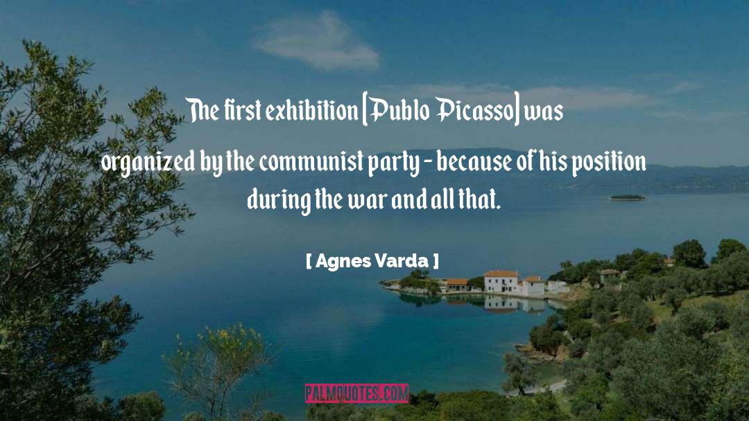 Agnes Varda Quotes: The first exhibition [Publo Picasso]