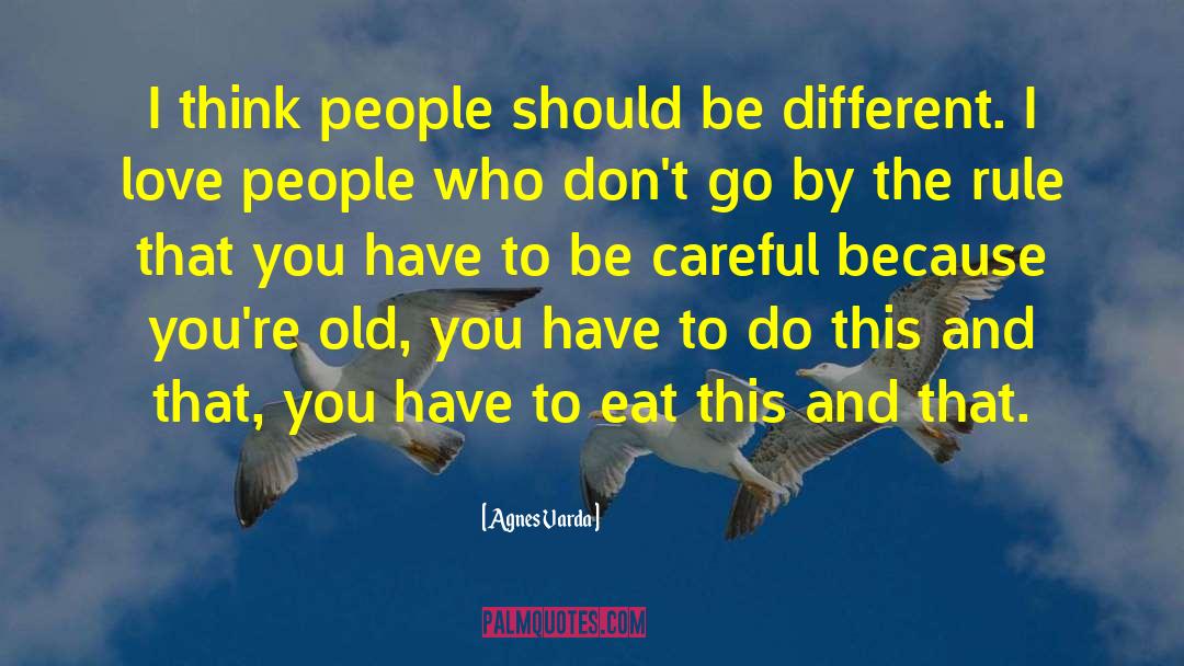 Agnes Varda Quotes: I think people should be