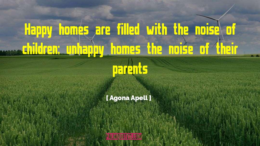 Agona Apell Quotes: Happy homes are filled with