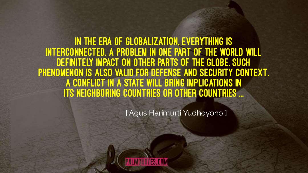 Agus Harimurti Yudhoyono Quotes: In the era of globalization,
