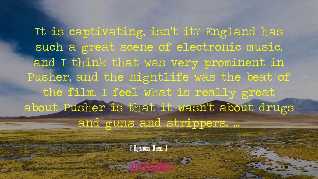 Agyness Deyn Quotes: It is captivating, isn't it?