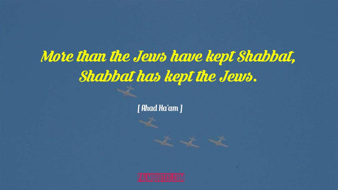 Ahad Ha'am Quotes: More than the Jews have