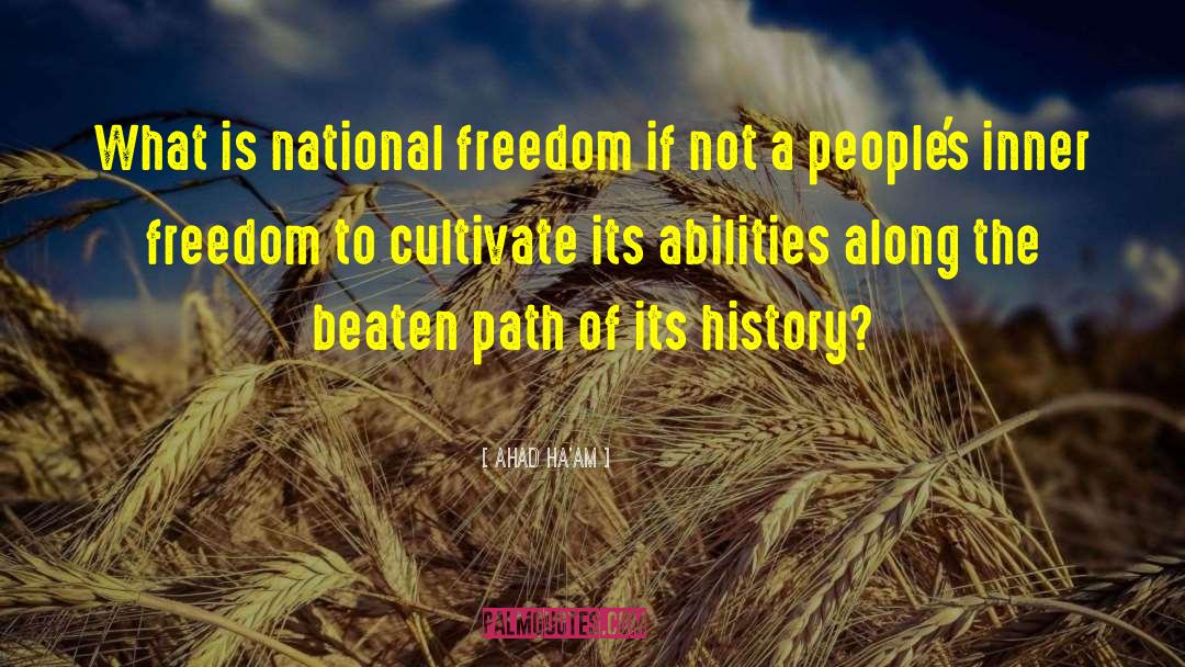 Ahad Ha'am Quotes: What is national freedom if