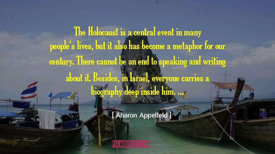 Aharon Appelfeld Quotes: The Holocaust is a central