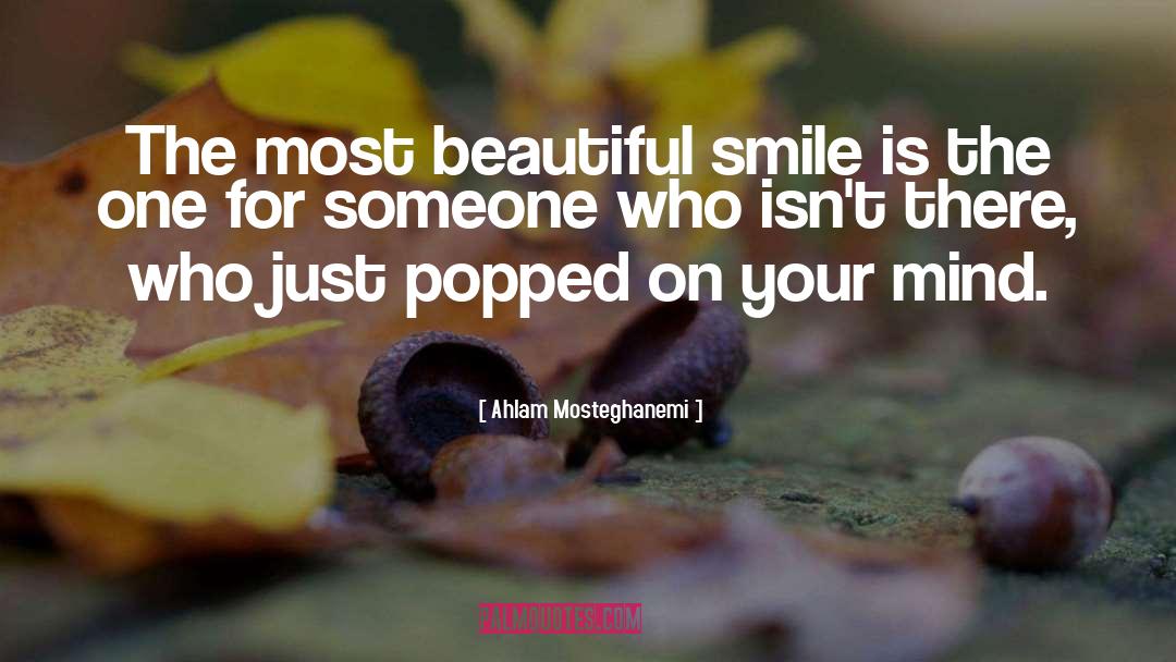 Ahlam Mosteghanemi Quotes: The most beautiful smile is