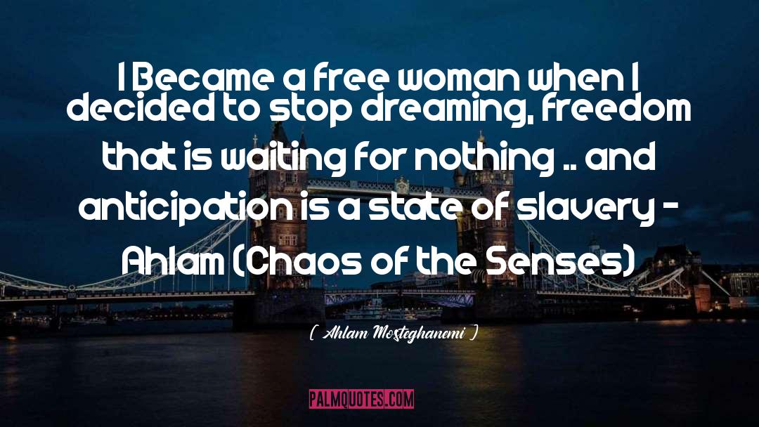 Ahlam Mosteghanemi Quotes: I Became a free woman