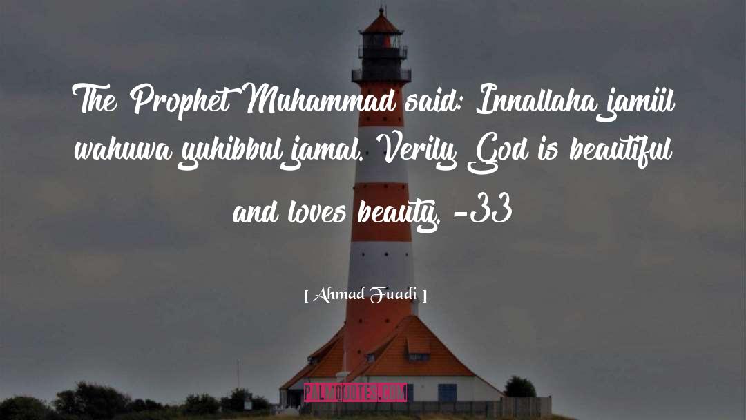 Ahmad Fuadi Quotes: The Prophet Muhammad said: Innallaha