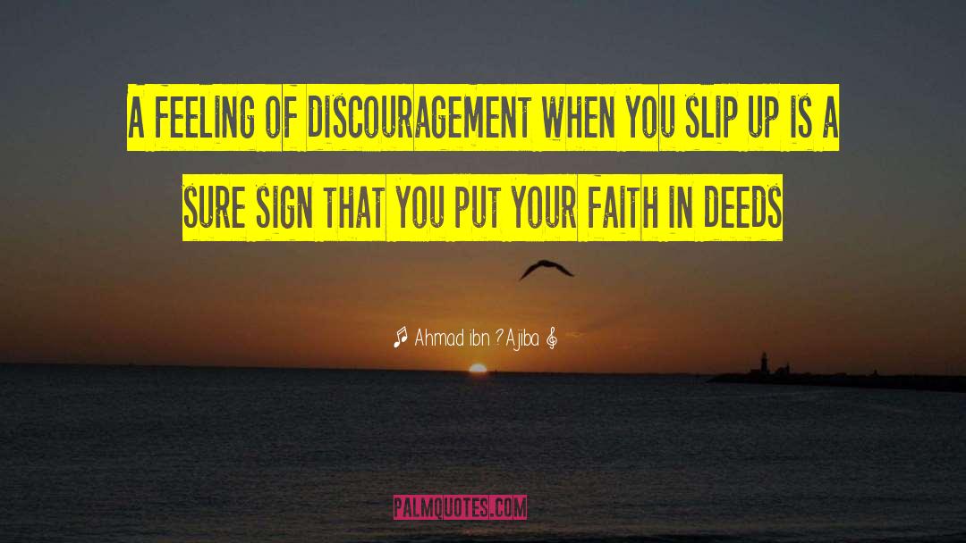 Ahmad Ibn ?Ajiba Quotes: A feeling of discouragement when