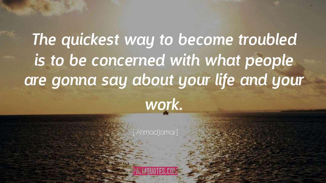 Ahmad Jamal Quotes: The quickest way to become