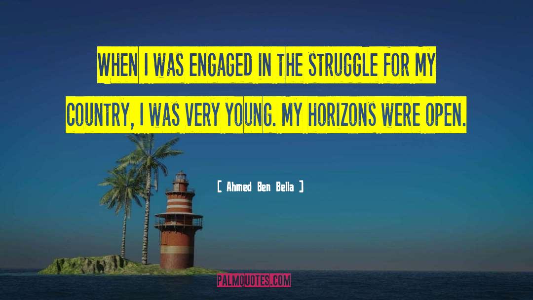 Ahmed Ben Bella Quotes: When I was engaged in
