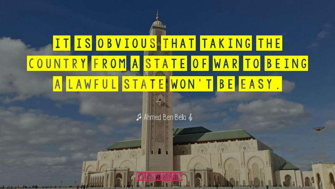 Ahmed Ben Bella Quotes: It is obvious that taking