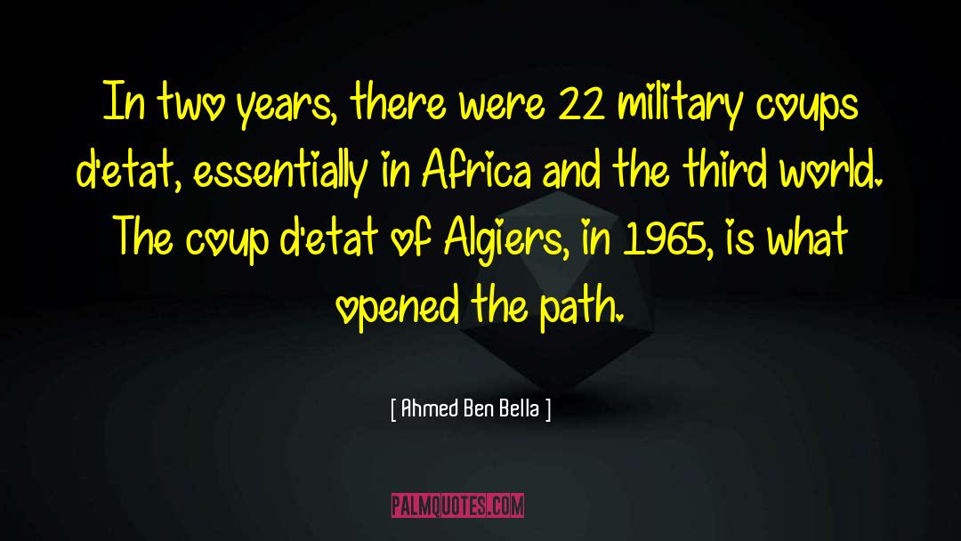 Ahmed Ben Bella Quotes: In two years, there were