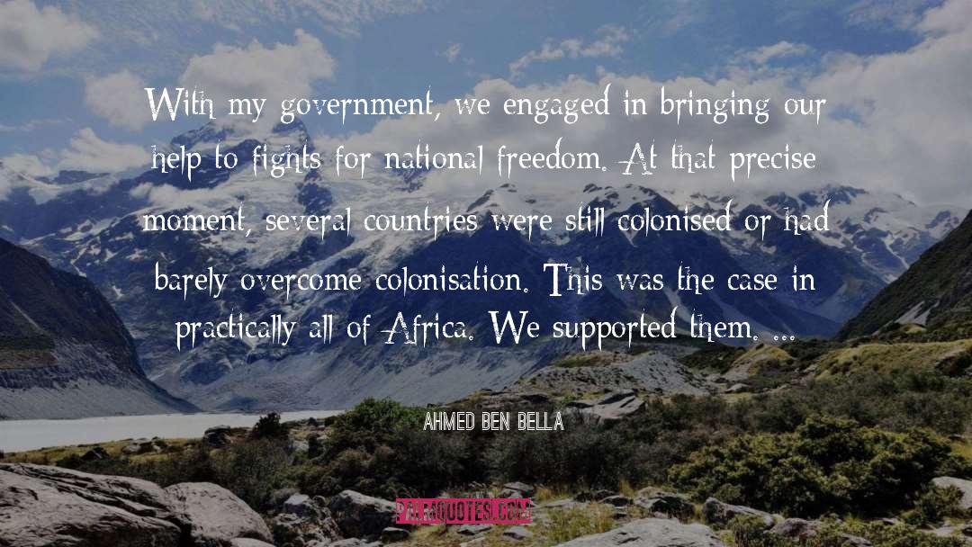 Ahmed Ben Bella Quotes: With my government, we engaged