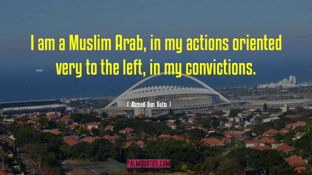 Ahmed Ben Bella Quotes: I am a Muslim Arab,